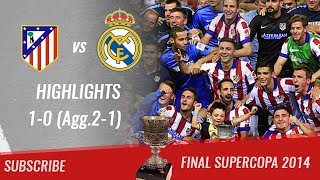 🏆 2014 - Final Supercopa 🏆 Atlético de Madrid vs Real Madrid 1-0 (Agg.2-1) All Highlights | HD