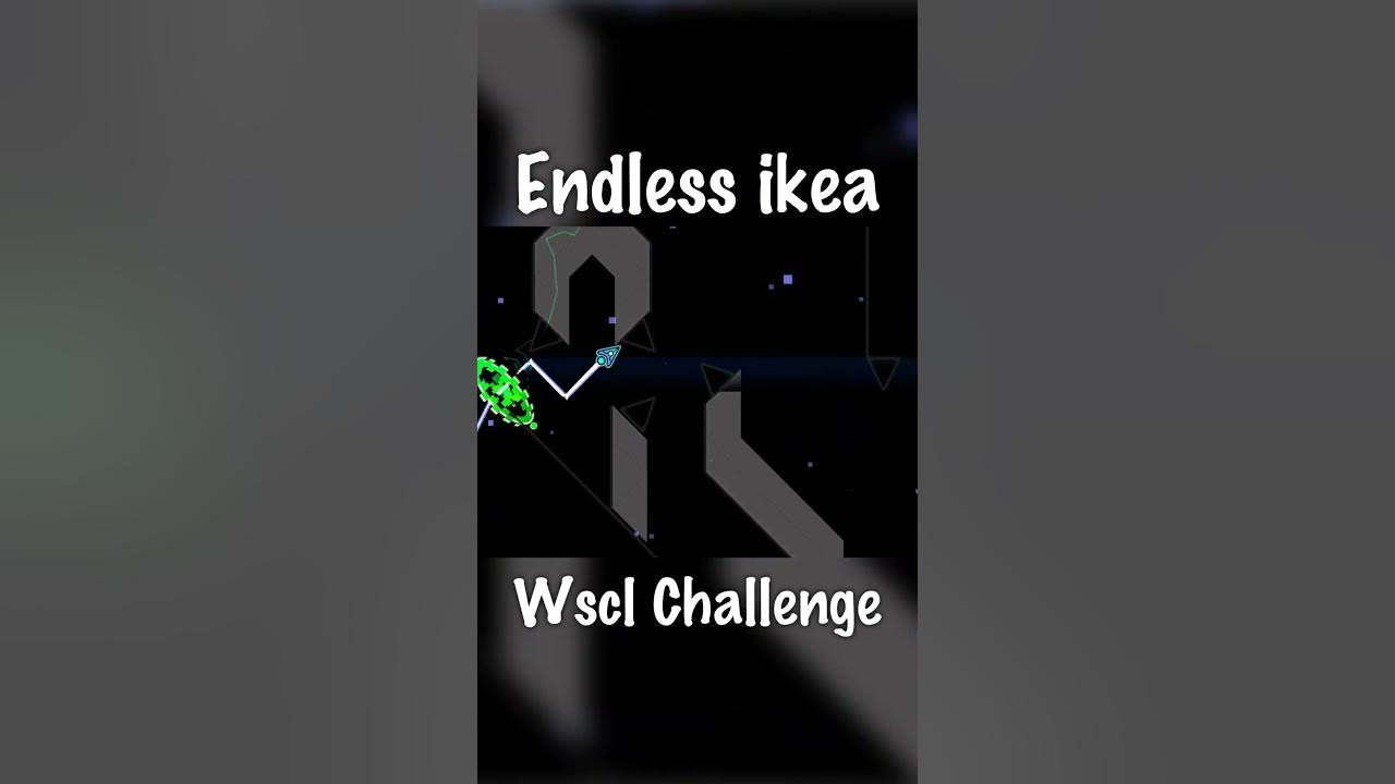 Endless ikea 100 (Wscl Challenge) Geometry dash YouTube