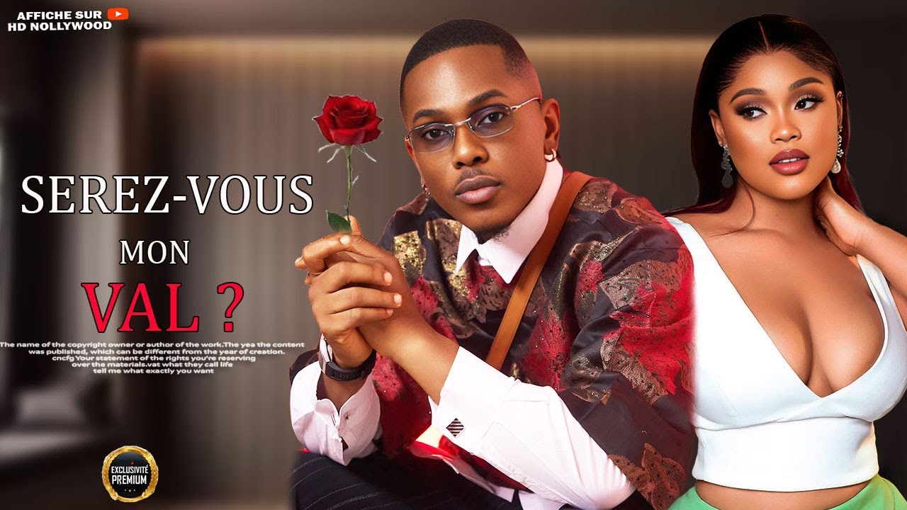 SEREZ-VOUS MON VAL?(CHIOMA NWOHA, TIMINI EGBUSON): FILM NIGERIAN EN FRANCAIS COMPLET #valentinesday