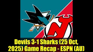 Devils 3-1 Sharks (25 Oct, 2025) Game Recap - ESPN (AU)