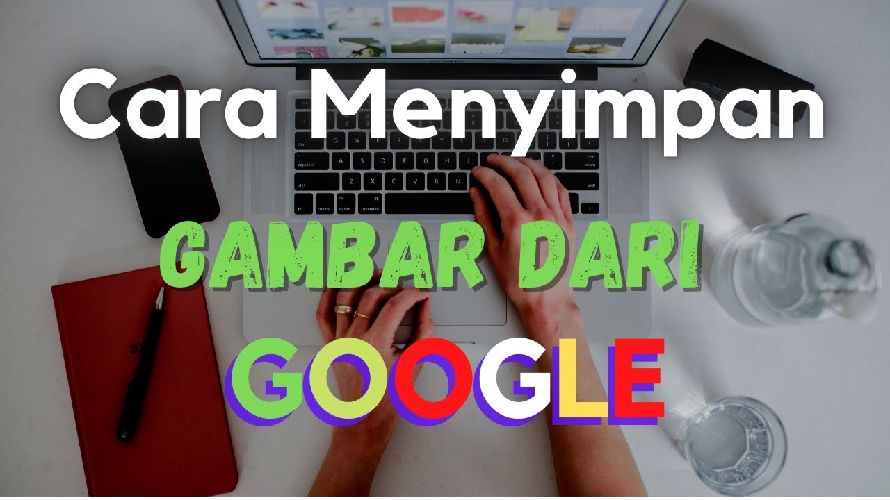 Cara Menyimpan Gambar  Dari Google  YouTube