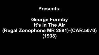 George Formby - It's In The Air(1938)