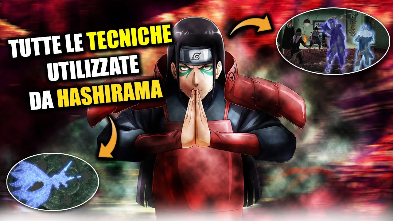TUTTE LE TECNICHE UTILIZZATE DA HASHIRAMA SENJU