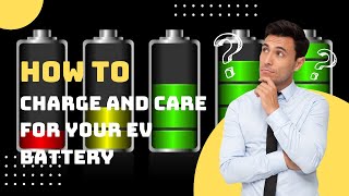 EV battery care and charging