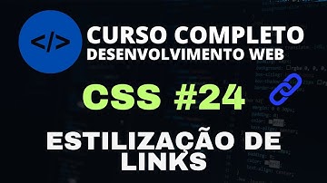 CURSO DESENVOLVIMENTO WEB COMPLETO - CSS AULA #24