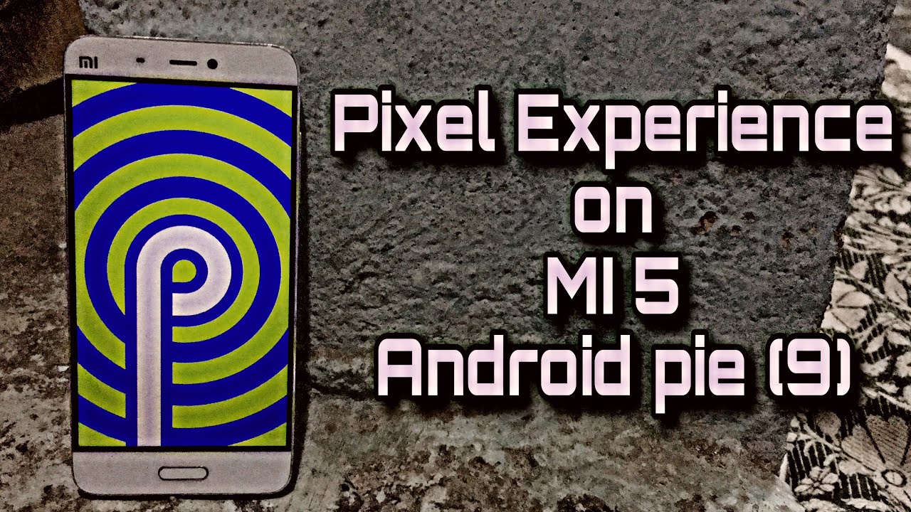 How to install pixel experience rom on Mi 5 - YouTube