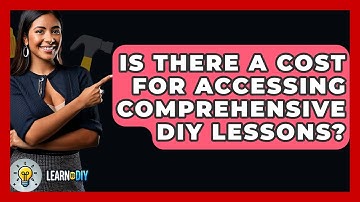 Is There a Cost for Accessing Comprehensive DIY Lessons? - LearnToDIY360.com