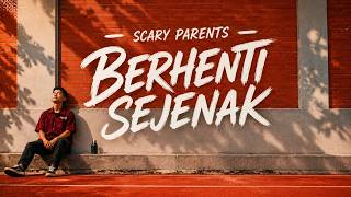 SCARY PARENTS - BERHENTI SEJENAK (Official Lyric Video)