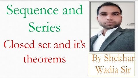 exercise 1.2, sequence and series, closed set and it