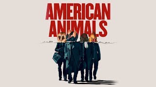 American Animals - Official Trailer