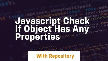 javascript check if object has any properties