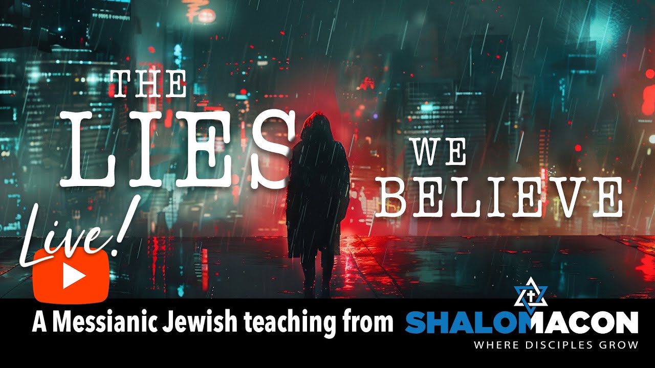 Live! 4/27 | The Lies We Believe | #Messianic Music & Teaching