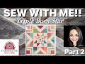 Sew with me! Triple Barn Star Quilt from Farmhouse Fabric Shop - Part 2