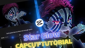 STAR GLOW LIKE AFTER EFFECT | CAPCUT AMV TUTORIAL