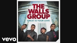 The Walls Group - Great Is Your Love (Audio) chords