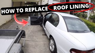 Headliner Replacement on a Holden Commodore VT VX VY VZ Sedan (How to DIY Roof Lining Repair)