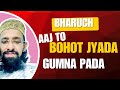 Aaj Bohot Jyada Gumna Pada Bharuch | Gulam Khatri Vlogs 