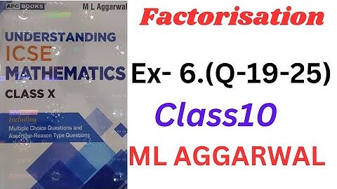 ICSE Class 10 Maths | Factorisation | ML Aggarwal Ex-6 (19-25).| Easy & Complete Solutions"