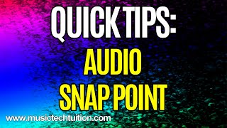 Quick Tips Audio Snap Point
