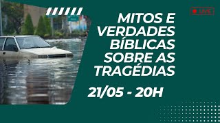 MITOS e Verdades Bíblicas sobreas tragédias - AO VIVO - Leandro Quadros - 14/05 - 20h