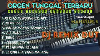 ORGEN TUNGGAL DJ REMIX DANGDUT TERBARU ALBUM MANSYUR.S SLOW LAGU LAWAS FULLBASS HOREG