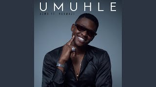 Umuhle (feat. Nokwazi)