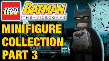 Part 3: Collecting EVERY Minifigure from LEGO Batman: The Videogame