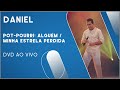 Daniel - Pot-Pourri: Alguém / Minha Estrela Perdida (DVD Ao Vivo)