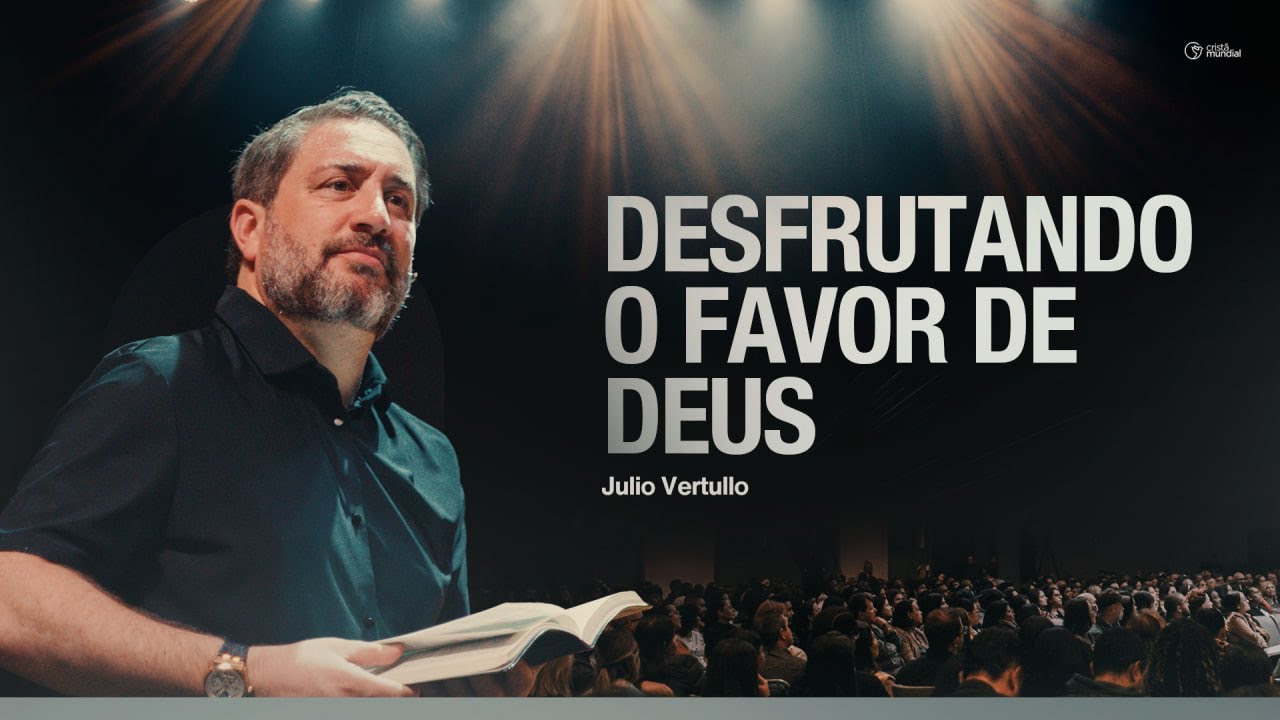 2026: Desfrutando o favor de Deus | Bp. Julio Vertullo - Igreja Cristã Mundial