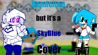 Dandelion but it's a SkyBlue cover (Friday Night Funkin')