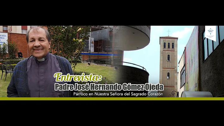 Entrevista:  Padre Jos Hernando Gmez Ojeda