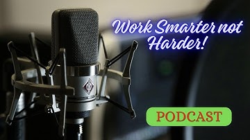 How to Work Smarter not Harder with AI | PODCAST