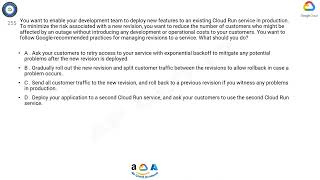 Q255. You want to enable your development team to deploy new features to an existing Cloud Run servi