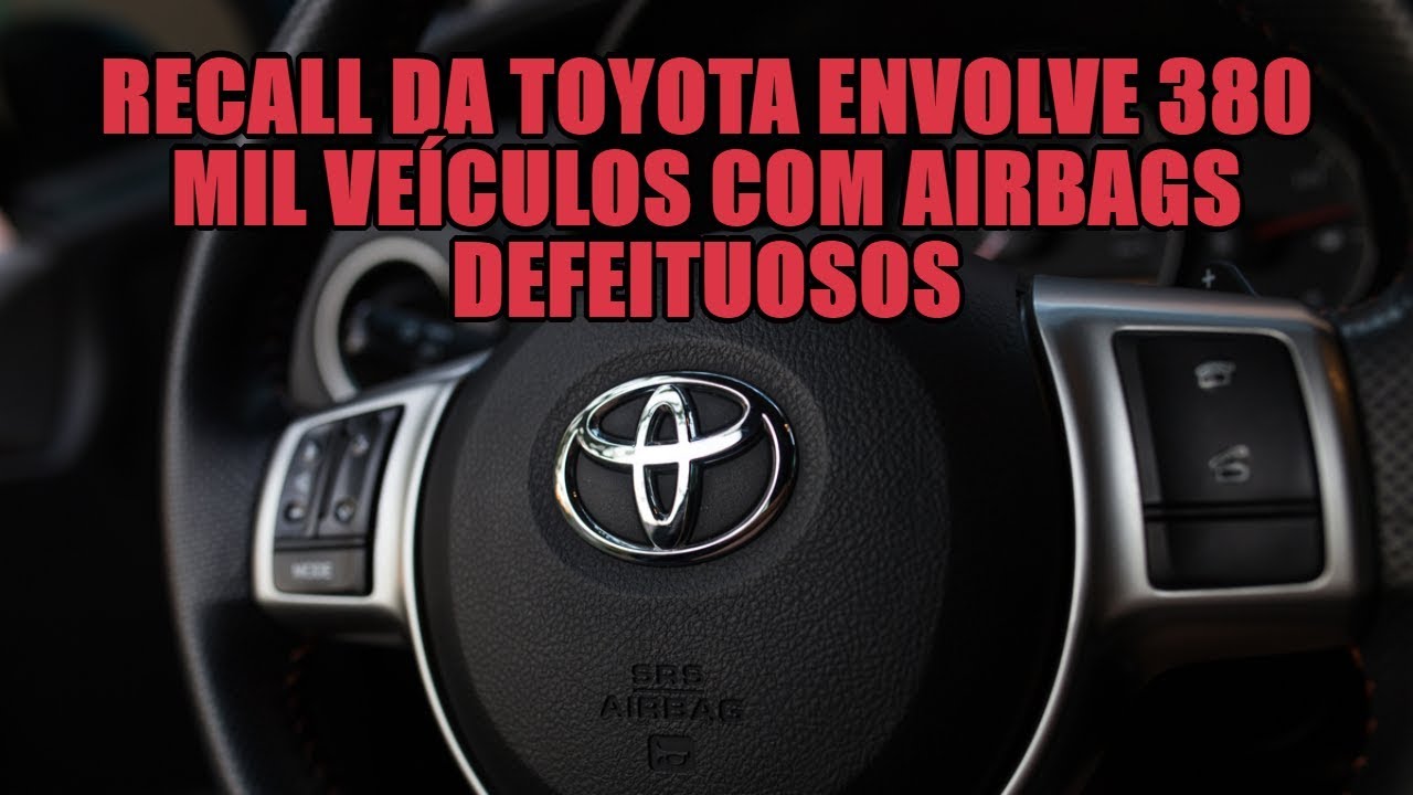 Recall da Toyota envolve 380 mil veículos com airbags defeituosos - YouTube