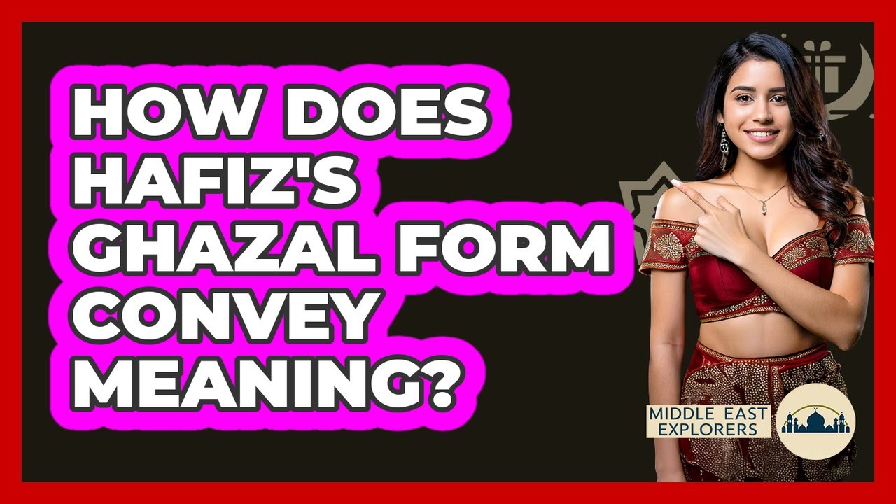How Does Hafiz's Ghazal Form Convey Meaning?