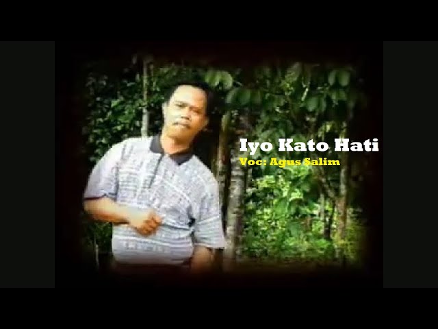 Iyo Kato Hati - Agus Salim [Original Video] class=