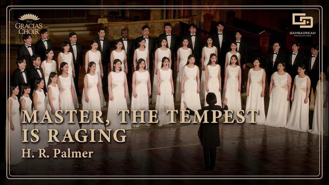 Gracias Choir HRPalmer  Master The Tempest is Raging  Eunsook Park