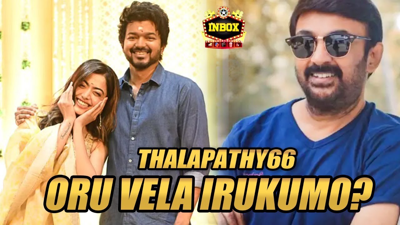 BREAKING:THALAPATHY 66 BIGG UPDATE? INBOX