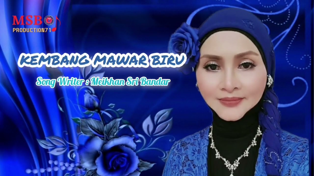 KEMBANG MAWAR BIRU Short Version | Song Writer : Meikhan Sri Banda | MSB PRODUCTION71| Official