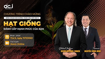 BUỔI CHIA SẺ CỦA TIẾN SĨ GESHE MICHAEL ROACH & THẦY NGUYỄN CÔNG BÌNH