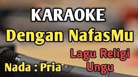 DENGAN NAFASMU - KARAOKE || NADA PRIA COWOK || Lagu Religi || Ungu Band || Live Keyboard