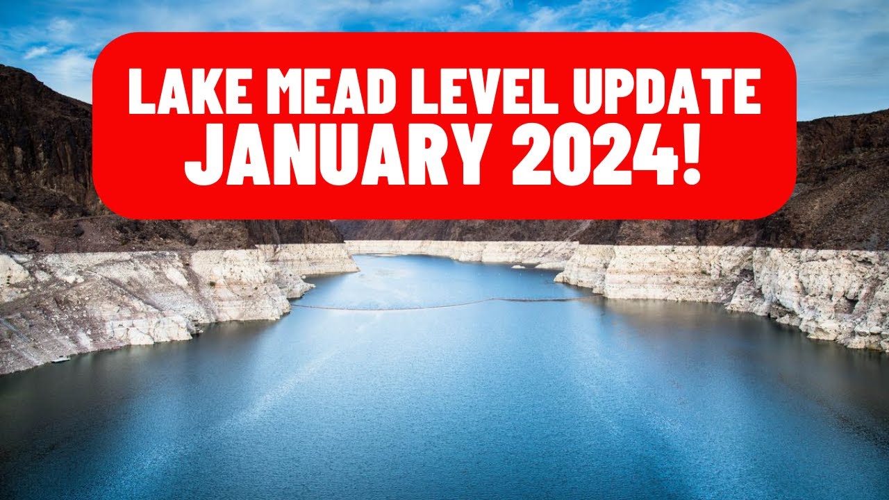 Lake Mead water level Update January 2024