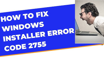 Windows Installer Error Code 2755 in Windows 11 / 10  Fixed