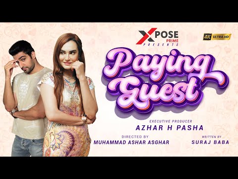 Paying Guest | पेइंग गेस्ट | Short Film | Danial Afzal x Nadia Hussain | Short Film 4k | Xpose Prime