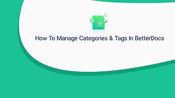 How To Manage Categories & Tags For Your Documentation In BetterDocs