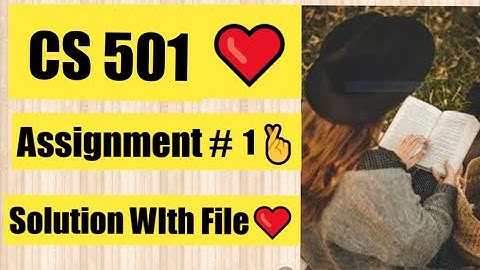 CS501 Assignment No 1 Spring 2022  with word file