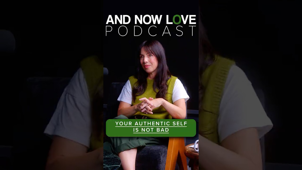 Your Authentic Self Is Not Bad - Lauren Dolinsky - And Now Love Podcast #podcastclips