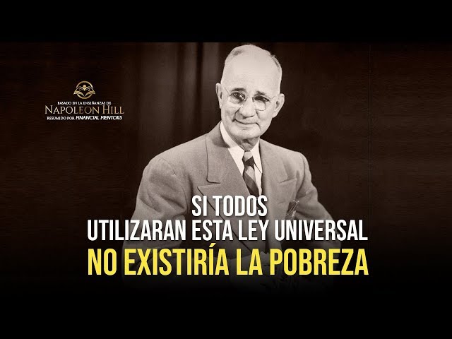 Napoleon Hill: No Habrá Pobreza en tu Vida SI USAS ESTA LEY UNIVERSAL ¡Transforma tu realidad ahora! class=