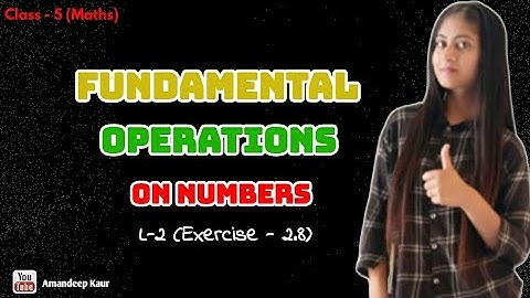 Class 5 (Maths) | L-2 Fundamental operations on numbers (Exercise - 2.8) | By Amandeep Kaur