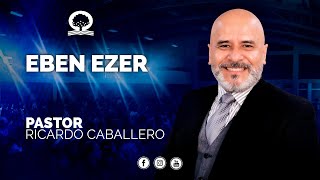 📽 'EBEN EZER' | @elpastorcaballero.  | PRÉDICAS CRISTIANAS